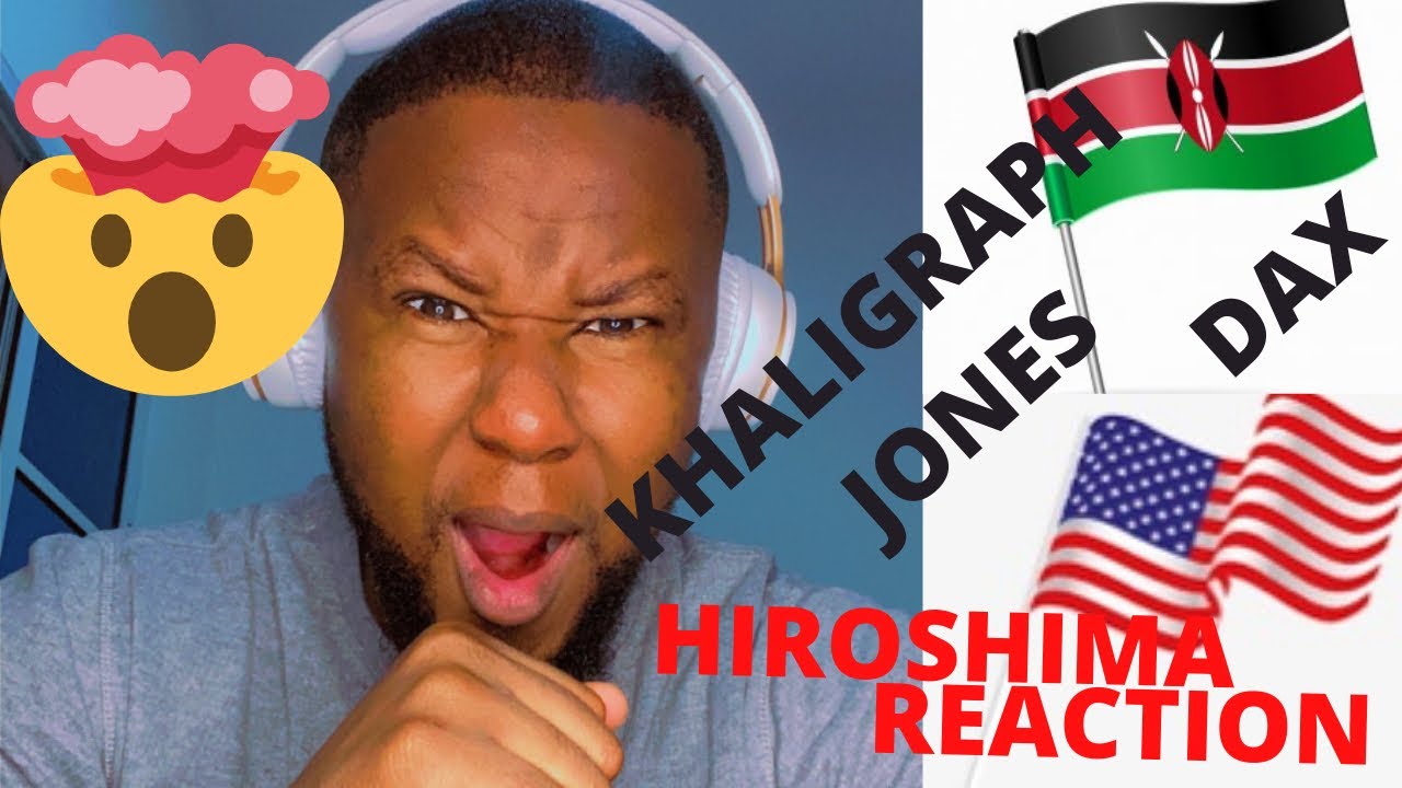 KHALIGRAPH JONES X DAX HIROSHIMA (Nigerian reacts) Nasty meets angry 😡.