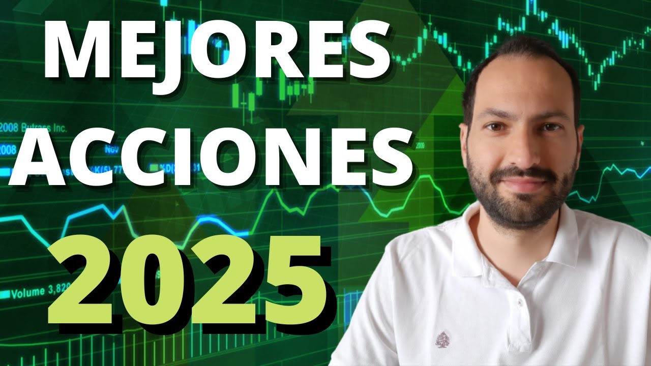 💥&iquest;Qu&eacute; acciones comprar en 2025?