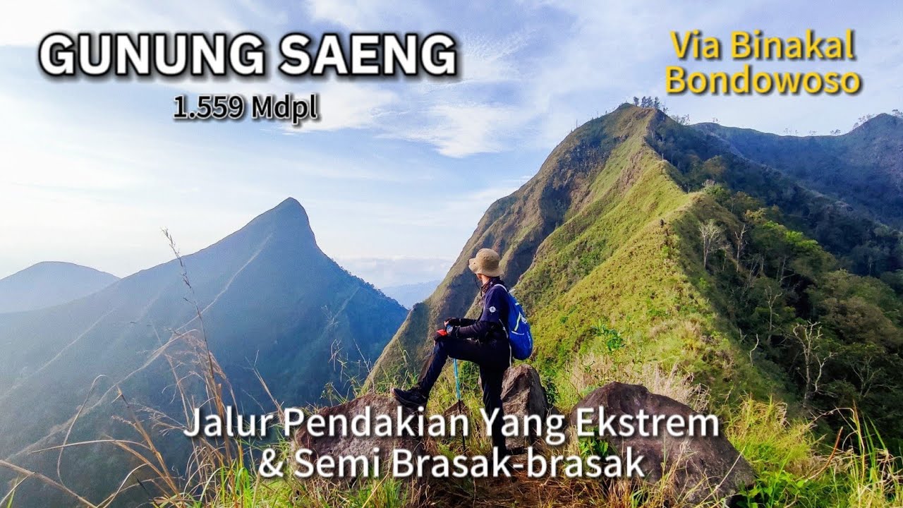 PENDAKIAN GUNUNG SAENG BONDOWOSO | Ekstremnya Jalur Bikin Pendakian Rasa Ekpedisi