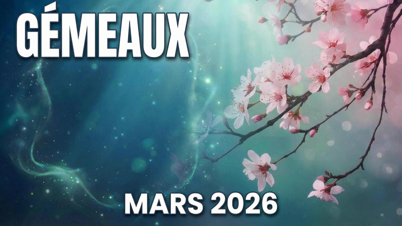 G&eacute;meaux ♊ Mars 2026&ndash; Attente, transformation & 