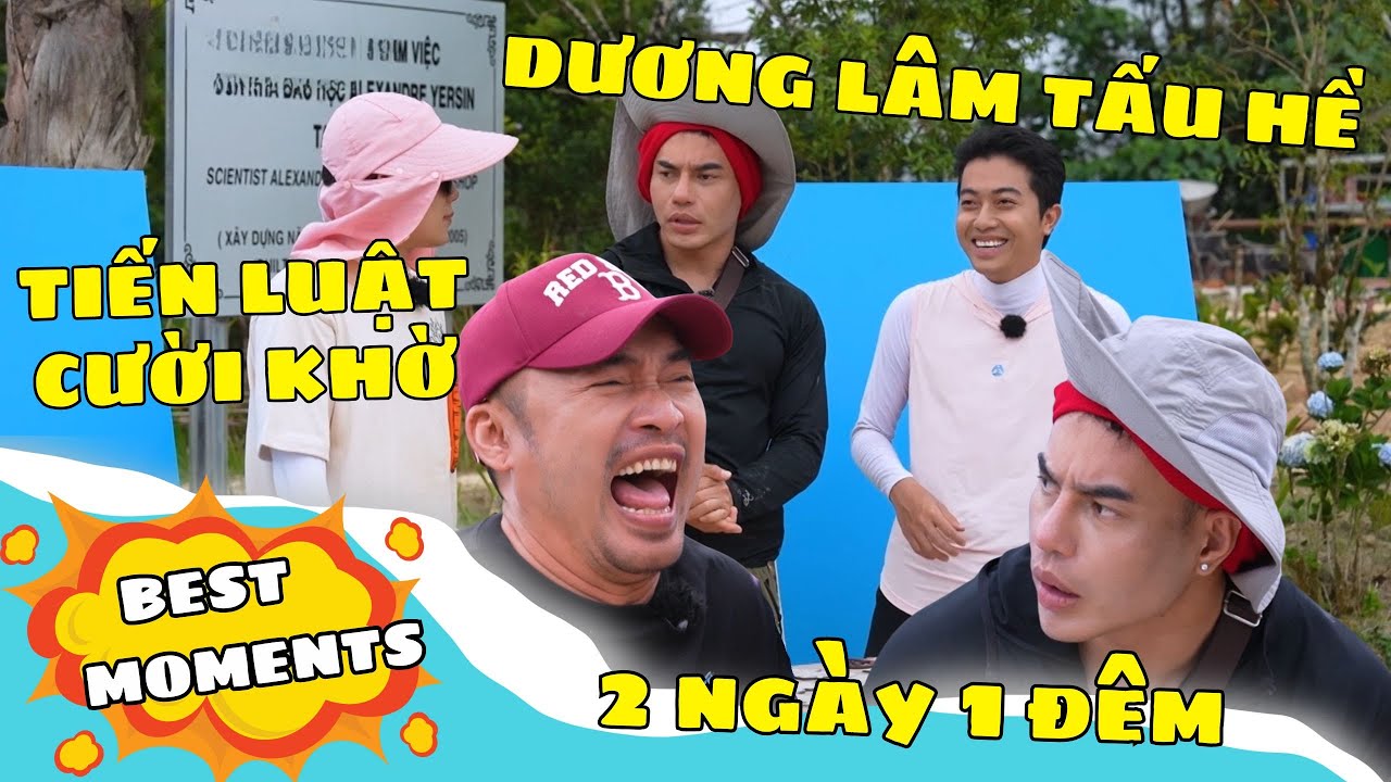 2 NGÀY 1 ĐÊM: Dương Lâm sơ hở là TẤU HỀ, Tiến Luật xem cười MUỐN BỊNH