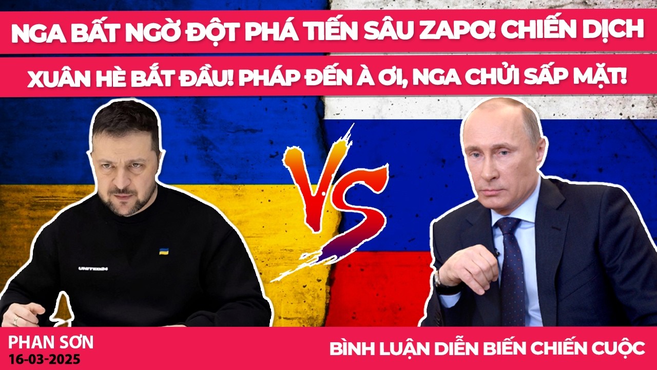 Nga bất ngờ đột phá tiến sâu ZAPO! Chiến dịch Xuân Hè bắt đầu! Pháp đến à ơi, Nga chửi sấp mặt!
