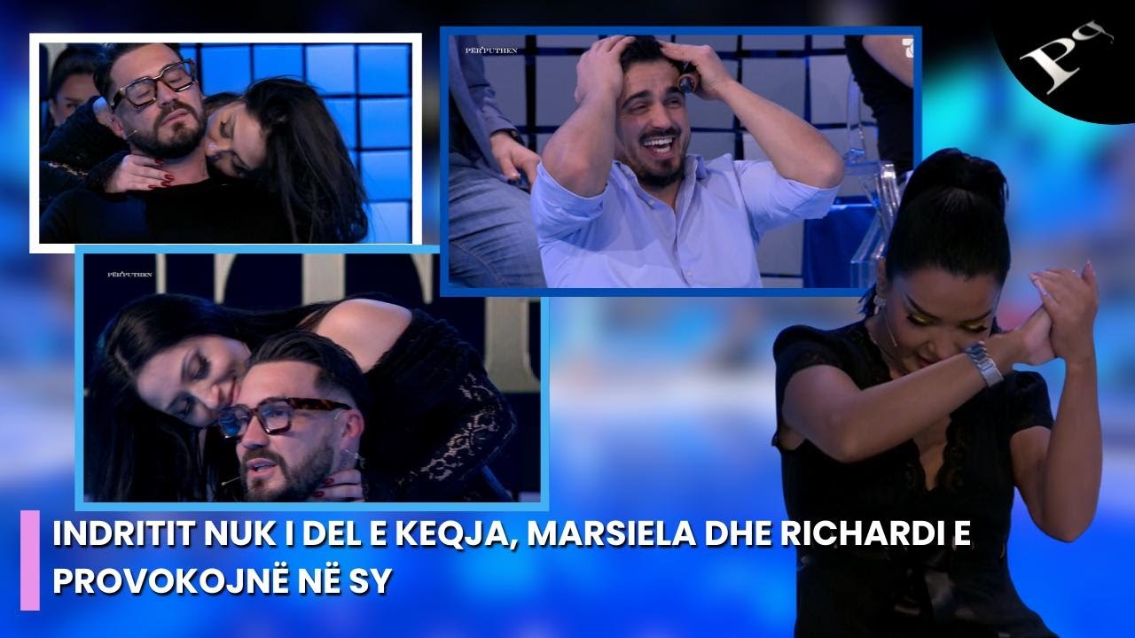 Indritit nuk i del e keqja, Marsiela dhe Richardi e provokojnë në sy