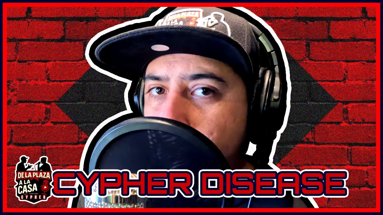 CYPHER DISEASE [ FALTAN PALABRAS ] DE LA PLAZA A LA CASA / SESSION N°10