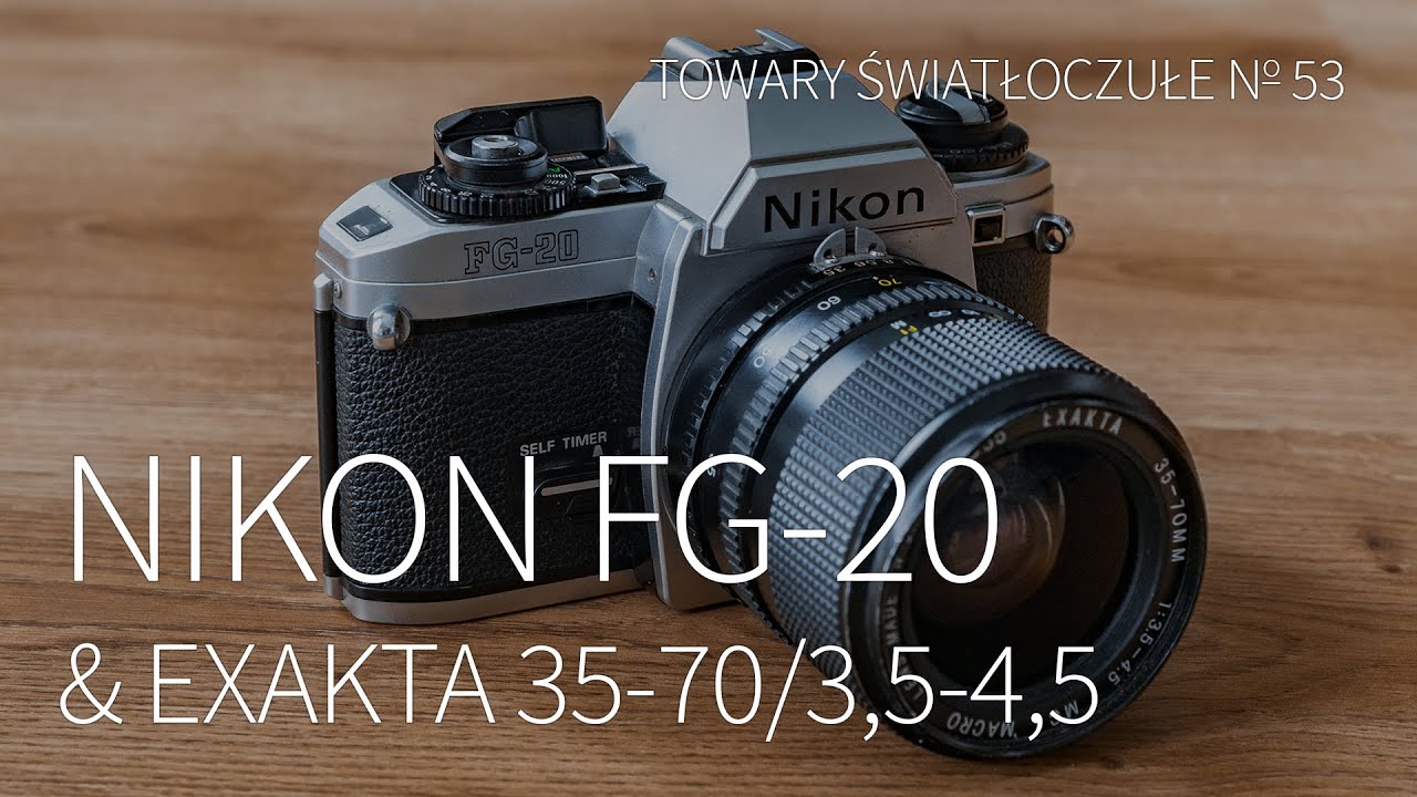 Nikon FG-20 & Exakta 35-70/3,5-4,5 [TOWARY ŚWIATŁOCZUŁE 53]
