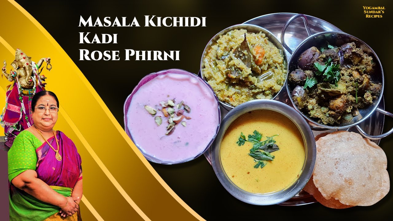 Recipe 688: Masala Khichdi - Kadi  &  Rose Phirni