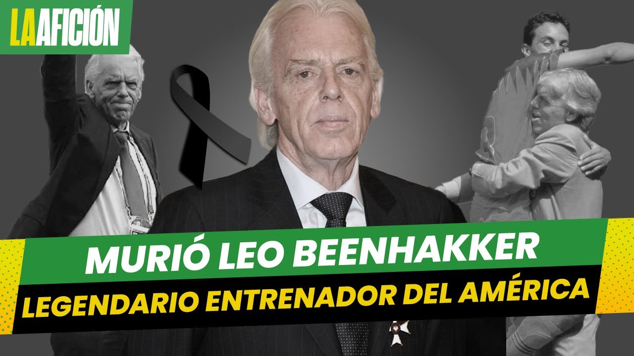 Murió Leo Beenhakker, legendario entrenador de fútbol y exdirector del América