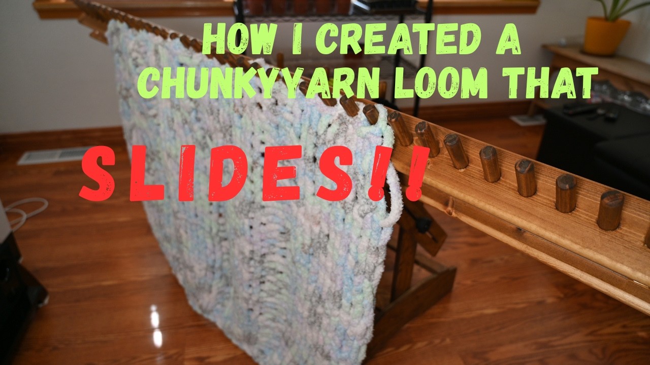 How I Engineered A Sliding Loom For Chunky Yarn Blankets