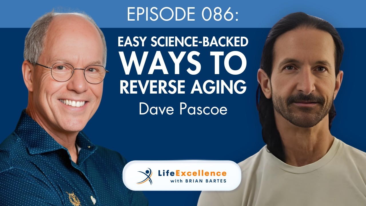 086 - Easy Science-Backed Ways to Reverse Aging: Biohacker & Longevity Athlete Dave Pascoe