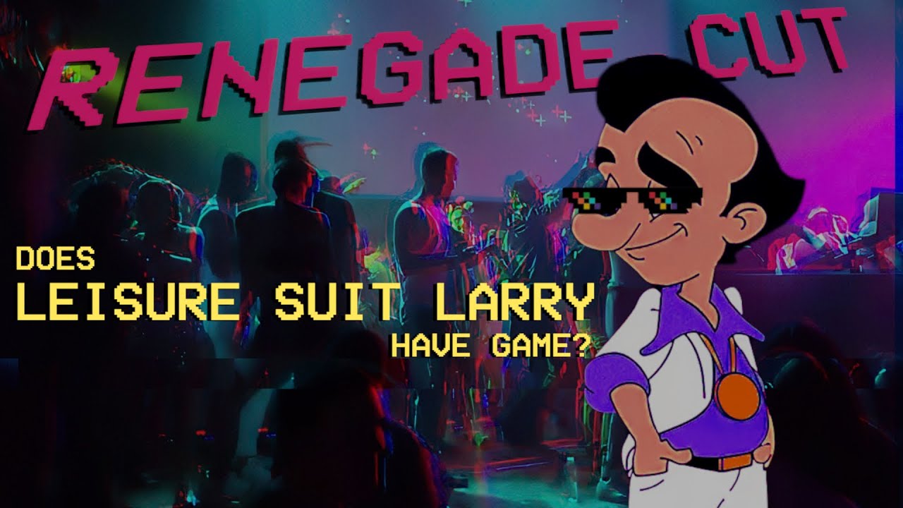 Does Leisure Suit Larry have game? | Renegade Cut