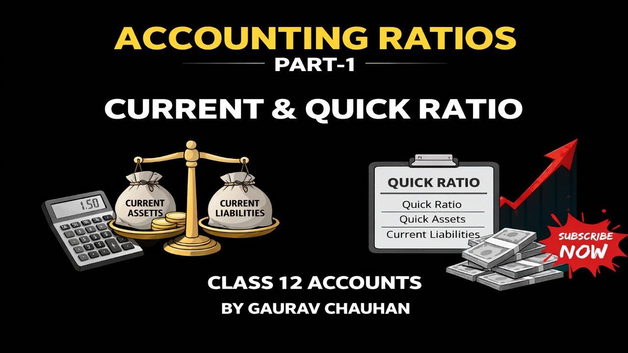 Accounting Ratios Part-1 | Current & Quick Ratio | Class 12 Accounts | By Gaurav Chauhan