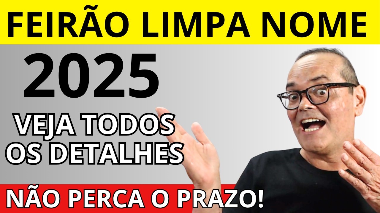 FEIR&Atilde;O LIMPA NOME 2025 - VEJA TUDO!