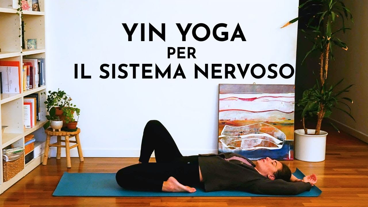YIN YOGA // Pratica Completa Per Rilassare il Sistema Nervoso e Prendersi Cura di Sé