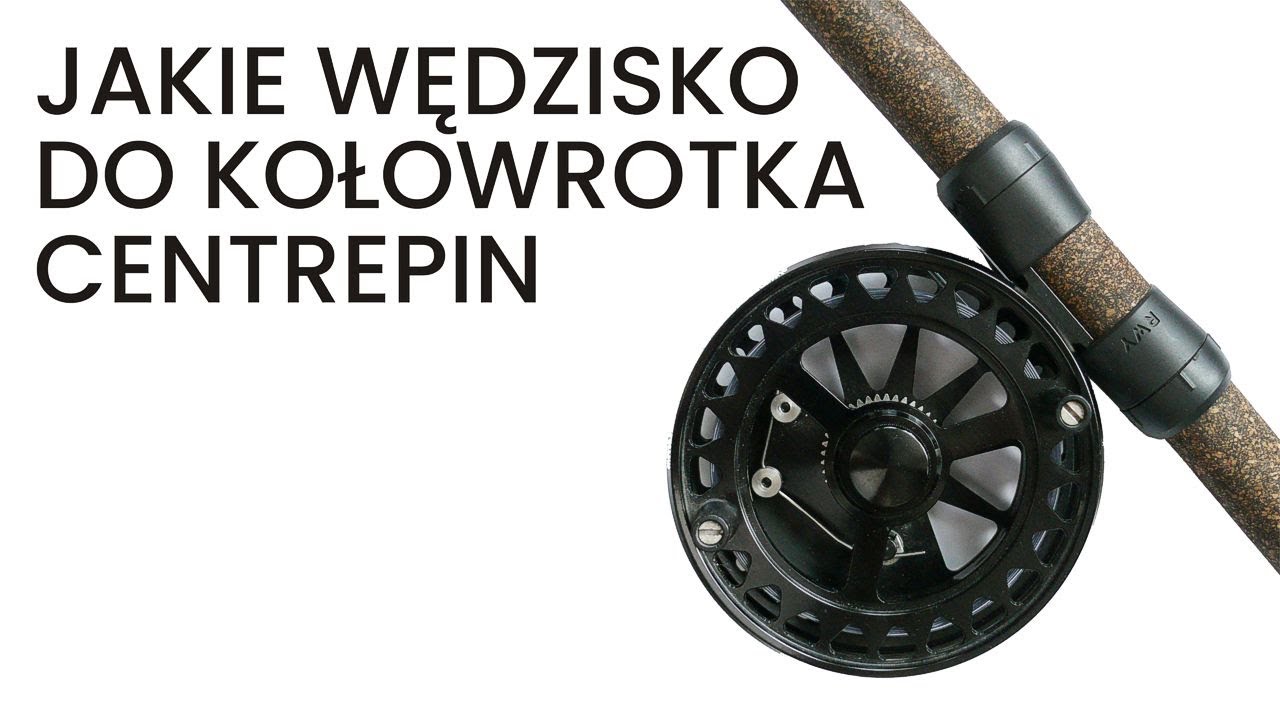 Jakie wędzisko do kołowrotka centrepin