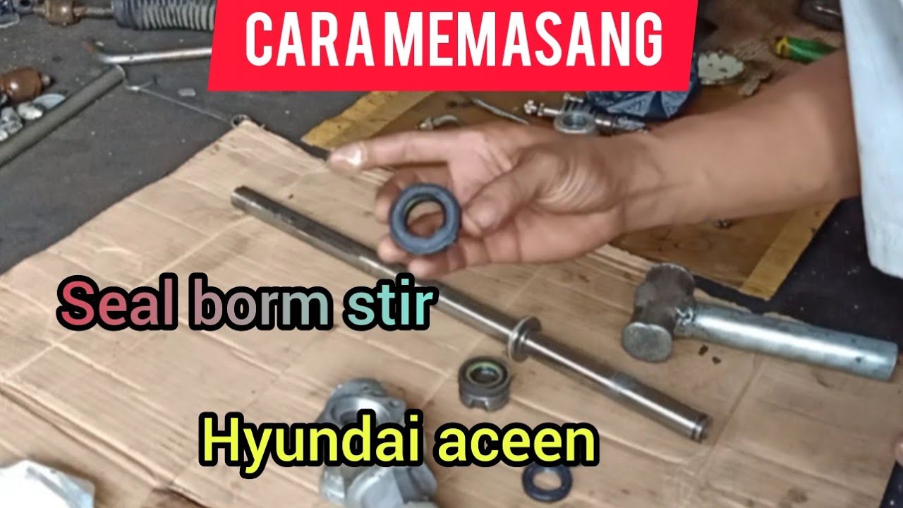 🧰  MEMASANG SEAL POWER STERING BAWAH HYUNDAI ASEEN part #2
