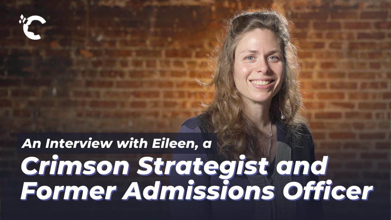 An Interview with Eileen, Crimson Strategist & Former Admissions Officer