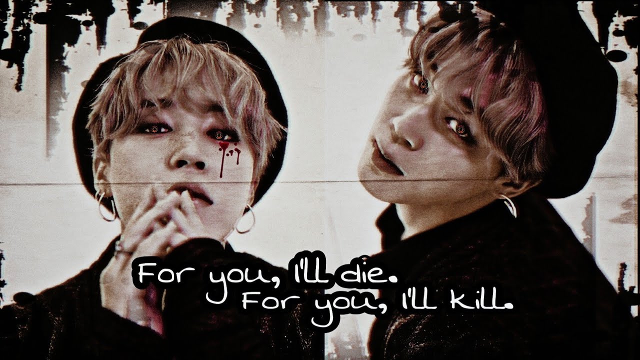 𝐁𝐓𝐒 𝐉𝐢𝐦𝐢𝐧 𝐅𝐅 》𝑭𝒐𝒓 𝒚𝒐𝒖 𝑰'𝒍𝒍 𝒅𝒊𝒆,  𝒇𝒐𝒓 𝒚𝒐𝒖 𝑰'𝒍𝒍 𝒌𝒊𝒍𝒍 [Dark OneShot]