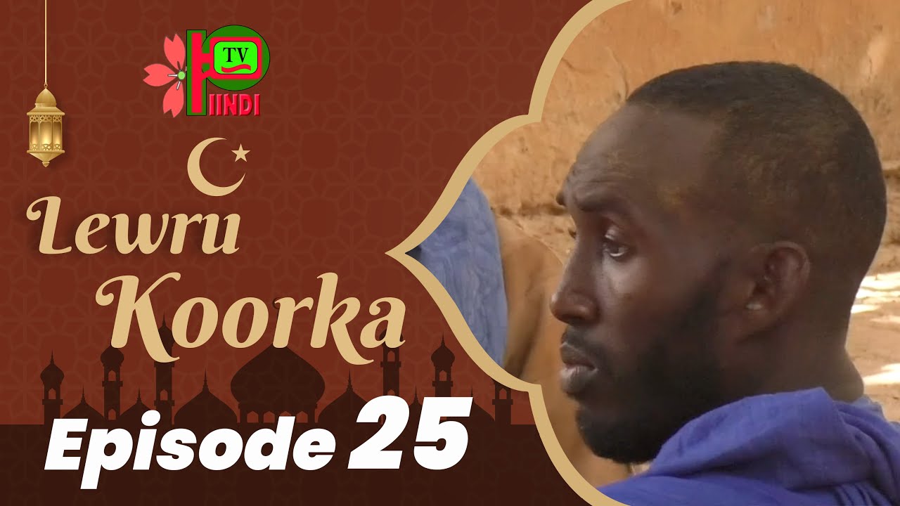 LEWRU KOORKA EPISODE 25