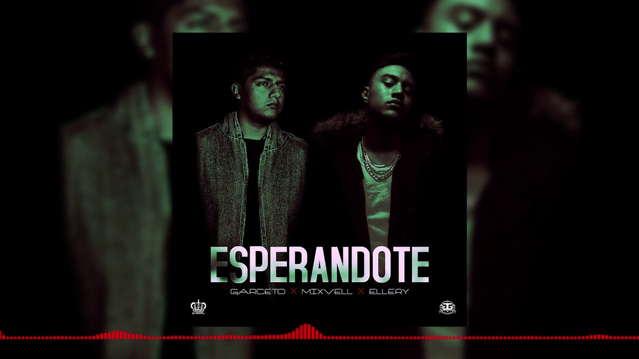 Garceto - Esperandote Ft. Mixvell Ellery