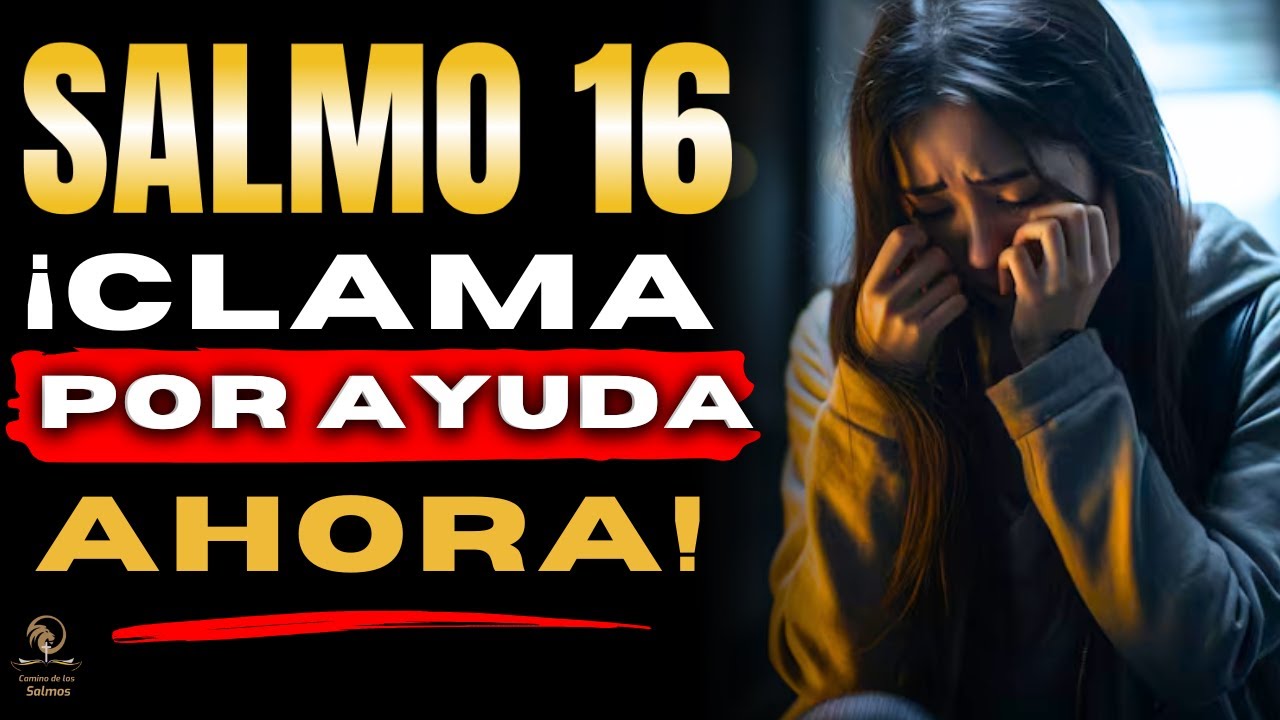 ‪SALMO 16 - LA AYUDA DE DIOS | ORACI&Oacute;N URGENTE DEL MILAGRO @CaminodelosSalmos