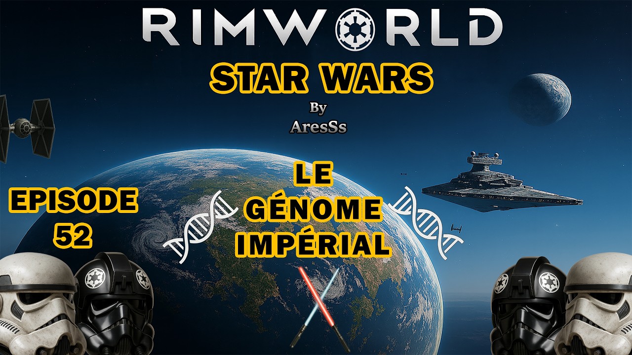 Rimworld - Ep.52 - Star Wars : Vous reprendrez bien d'une tranche Impériale ;) ?