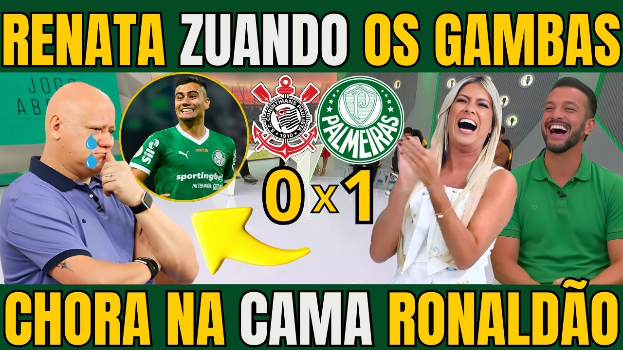 JOGO ABERTO! PALMEIRAS VENCE O CORINTHIANS E RENATA FAN E EDU DRACENA ZUANDO MUITO RONALDÃO