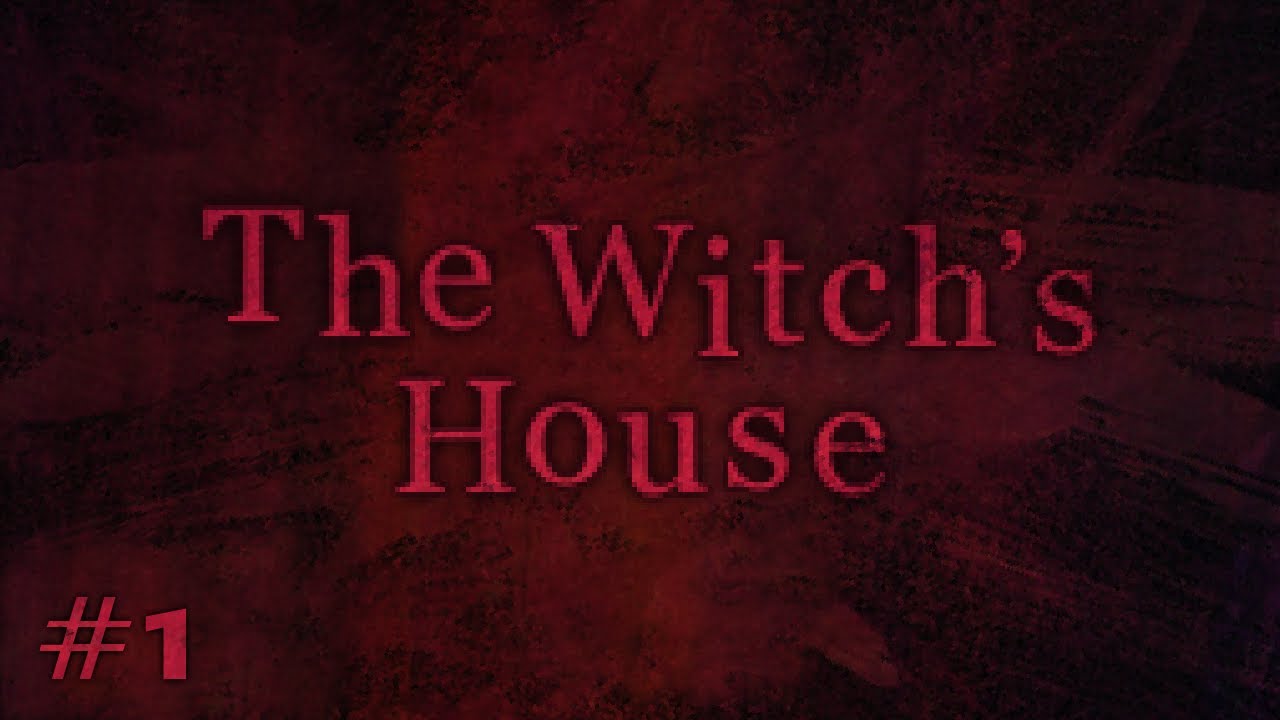The Witch's House Ep. 1 - There's So Many Ways to Die