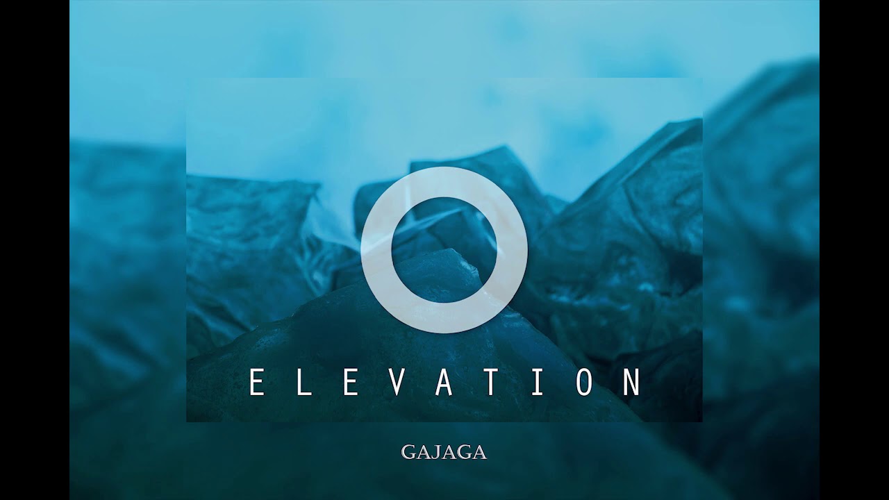 GAJAGA - ELEVATION (Official Audio)