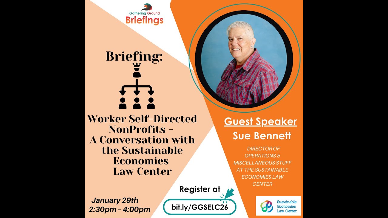 Briefing: Worker Self-Directed Non-Profits - A Conversation w/ the Sustainable Economies Law Center