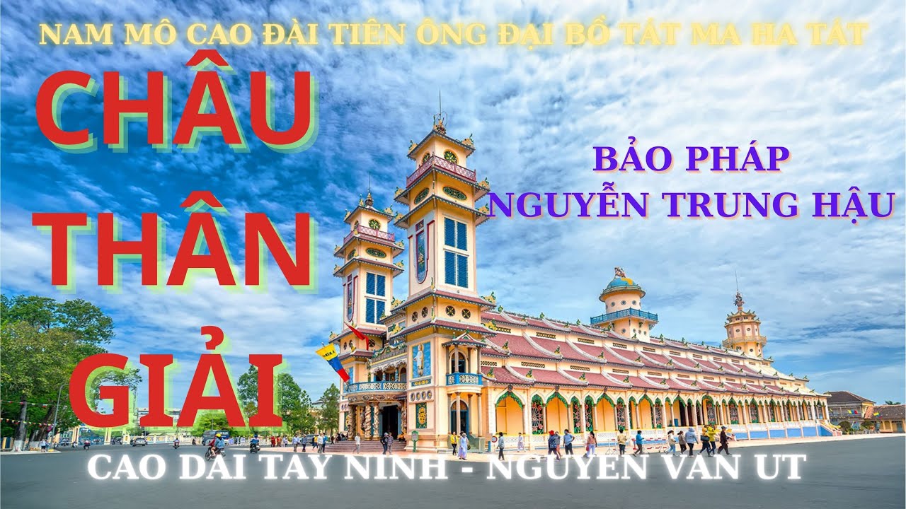 NGHE ĐẠI PHƯỚC | Châu Thân Giải | Chân lý Đạo của Ngài Bảo Pháp Nguyễn Trung Hậu
