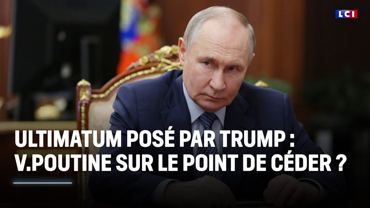 Ultimatum de Trump : Vladimir Poutine est-il sur le point de céder ?｜LCI