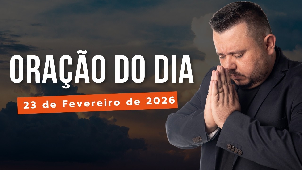 ORAÇÃO DO DIA 23 FEVEREIRO DE 2026 - 1 PEDRO 1:16