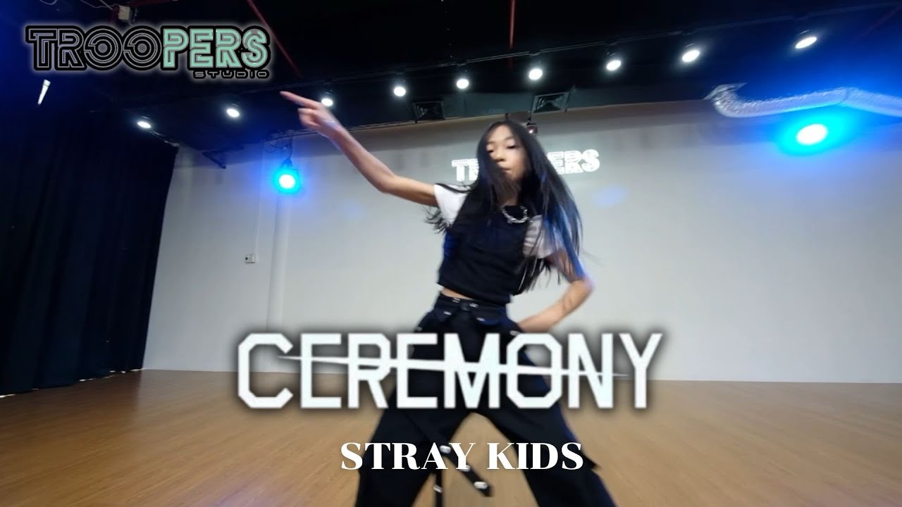 &ldquo; CEREMONY &ldquo; | STRAY KIDS | Private dance class BY TROOPERS STUDIO