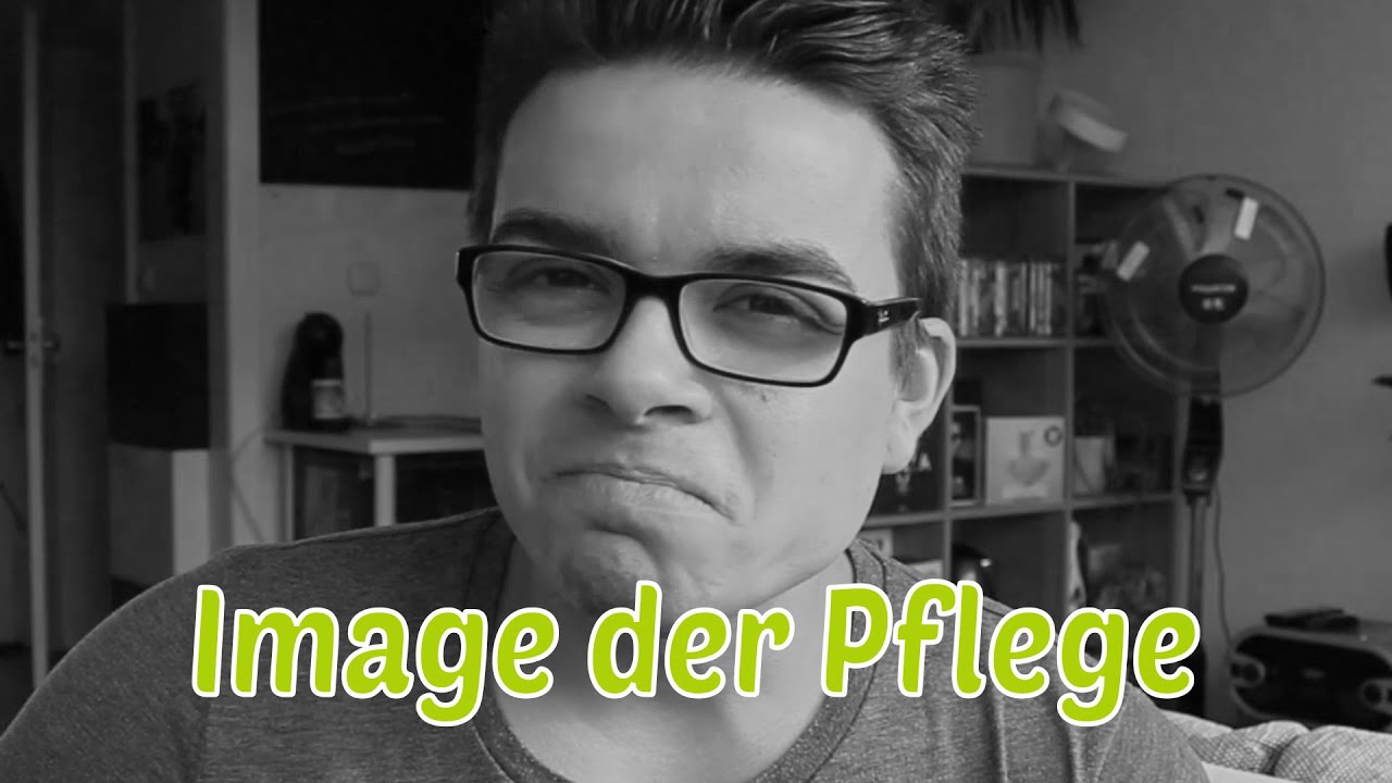 Image der Pflege - Eine andere Perspektive □ Pflegetube