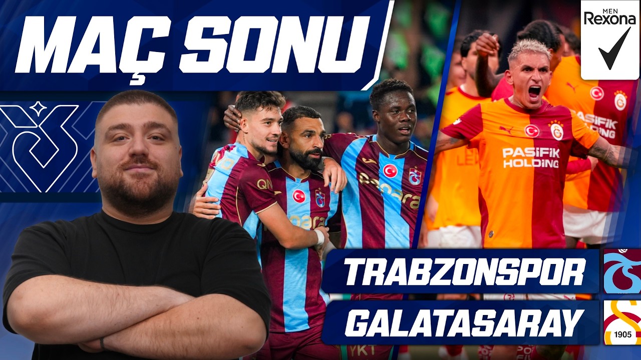 Trabzonspor-Galatasaray | Ma&ccedil; Sonu Değerlendirmesi