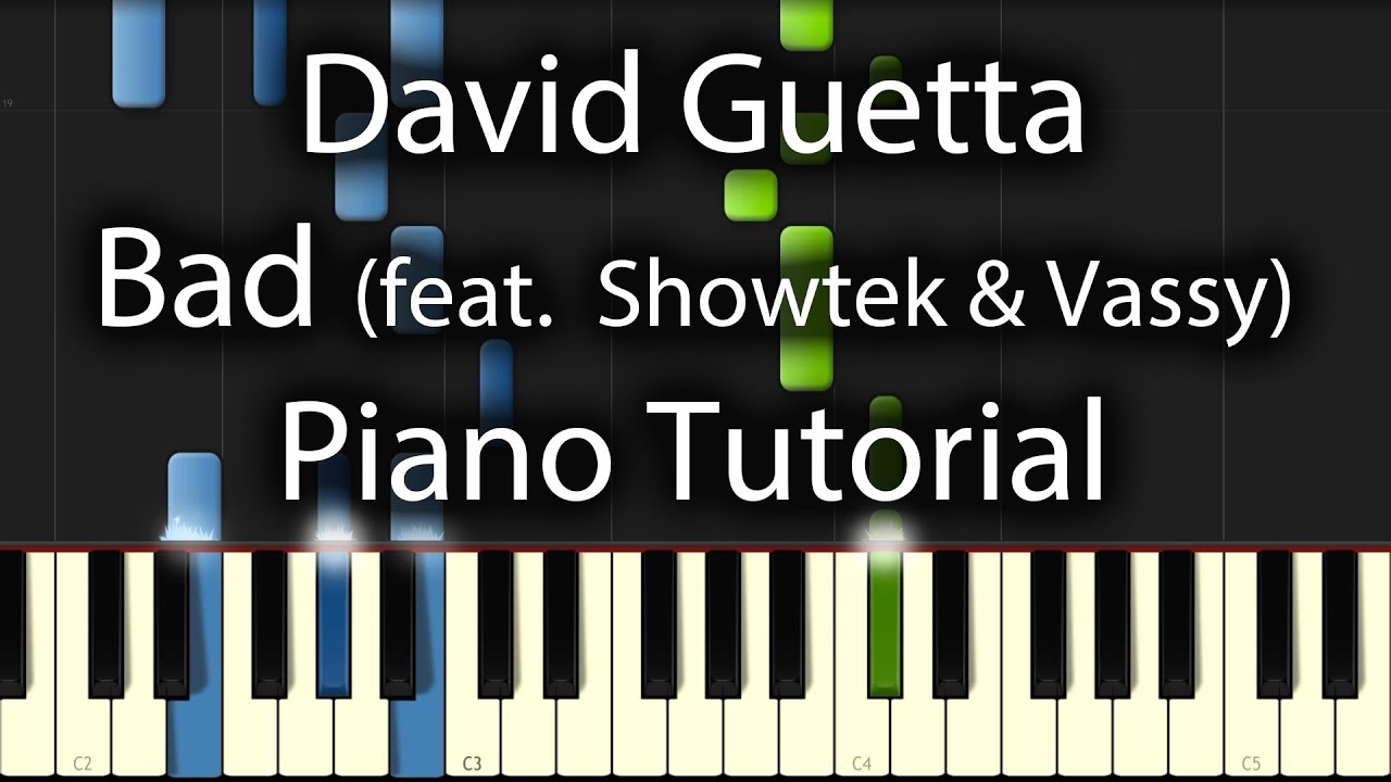 David Guetta - Bad Tutorial (How To Play On Piano) feat. Showtek & Vassy