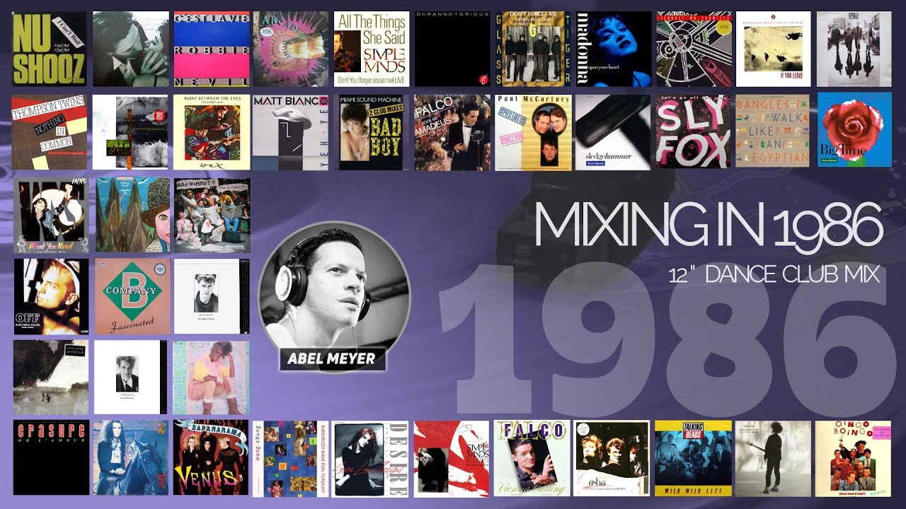 Mixing in 1986 by Abel Meyer - Maxis 12 Dance Club mix - Yearmix
