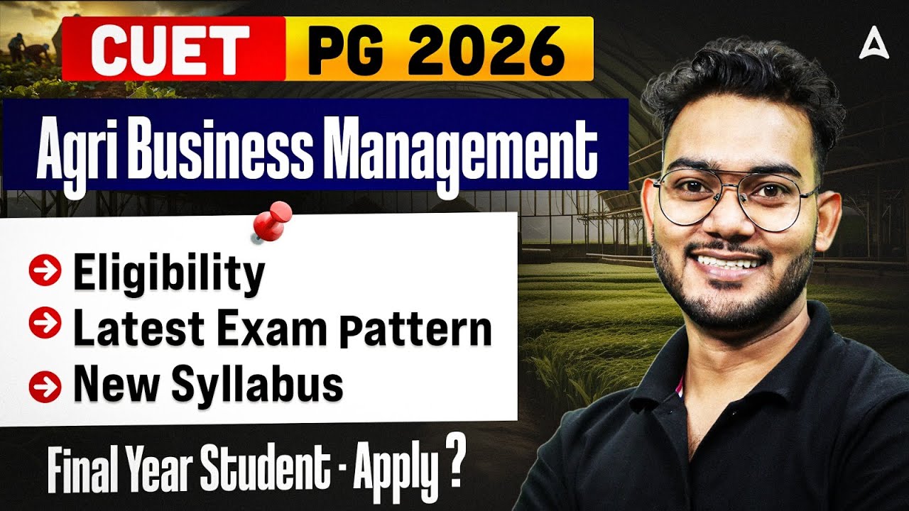 CUET PG 2026 | CUET PG Agribusiness Management Eligibility, Exam Pattern, Syllabus