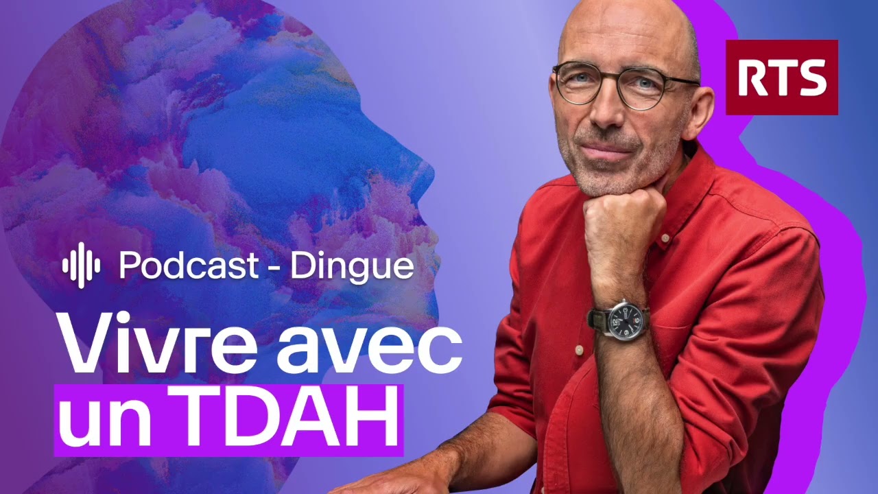 TDAH chez l’adulte : et si votre cerveau tournait trop vite ? | RTS