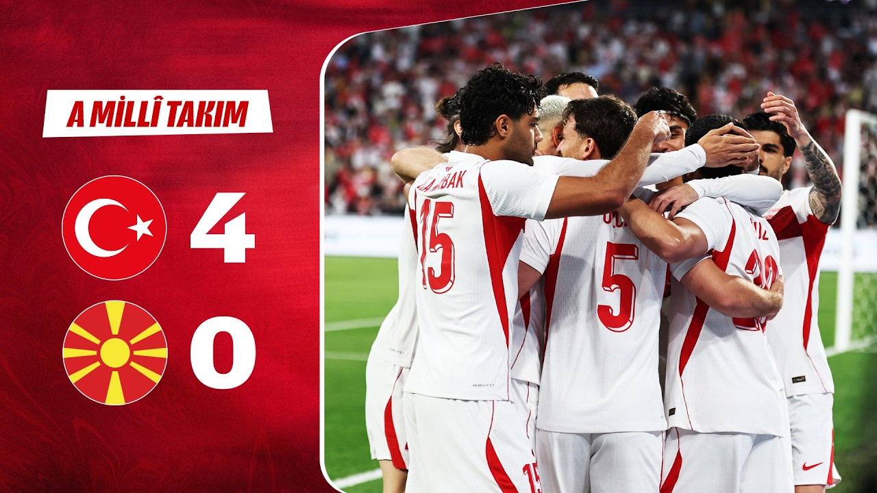 Ma&ccedil; &Ouml;zeti | T&uuml;rkiye 4-0 Kuzey Makedonya