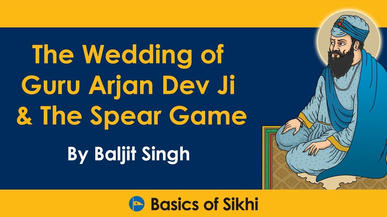 The Wedding of Guru Arjan Dev Ji & The Spear Game by Baljit Singh