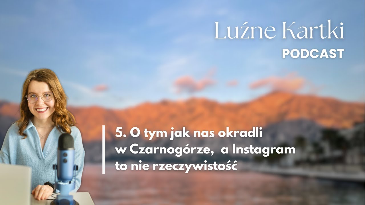 O tym jak nas okradli w Czarnogórze, a Instagram to nie rzeczywistość