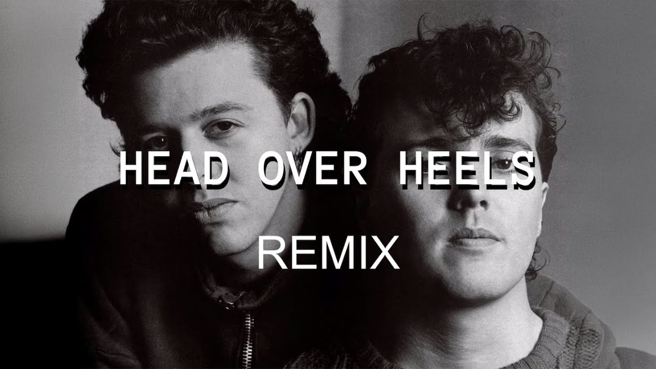 Head Over Heels - Tears For Fears REMIX