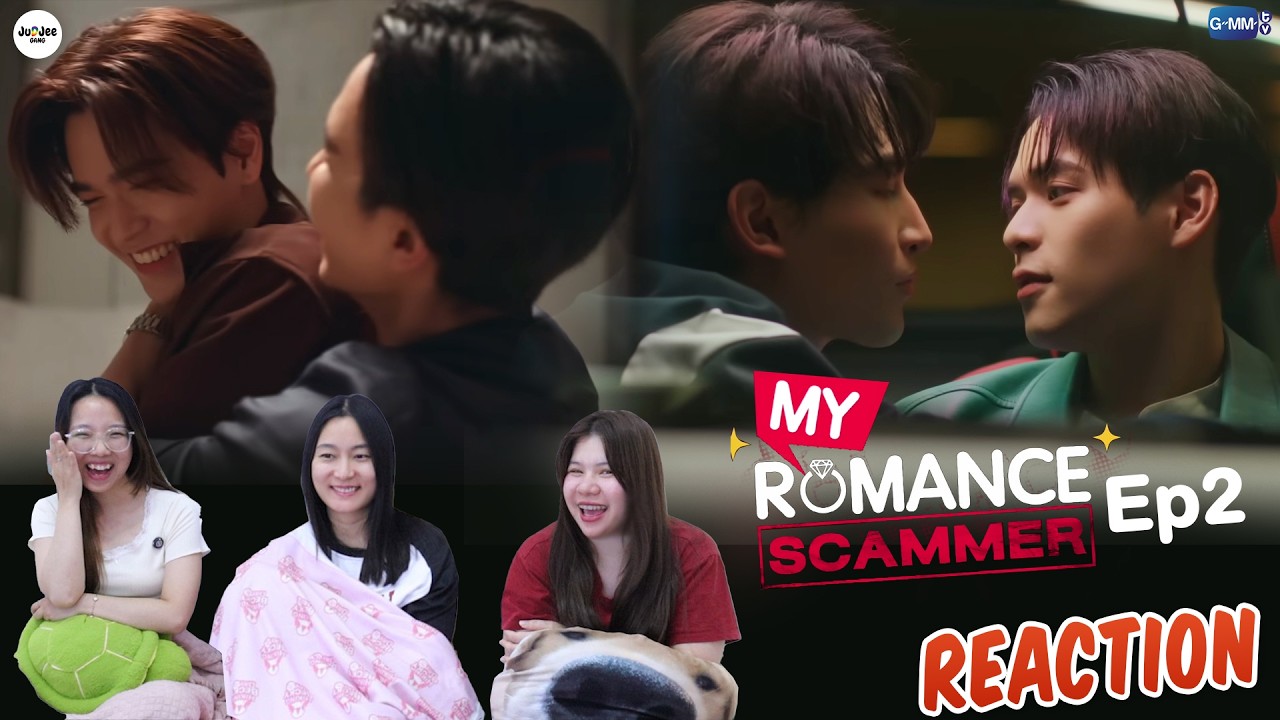 [REACTION] My Romance Scammer รักจริง หลังแต่ง | EP.2 | JUDJEE GANG