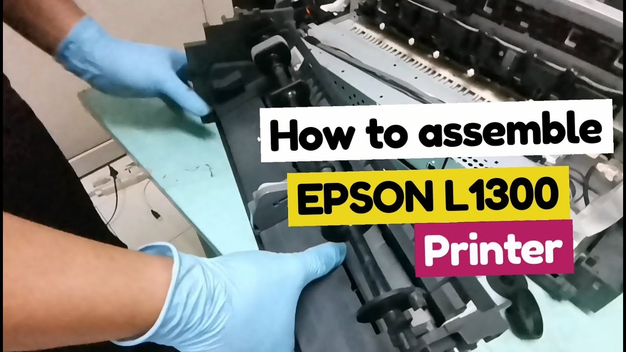 How to assemble Epson L1300 Step by step
