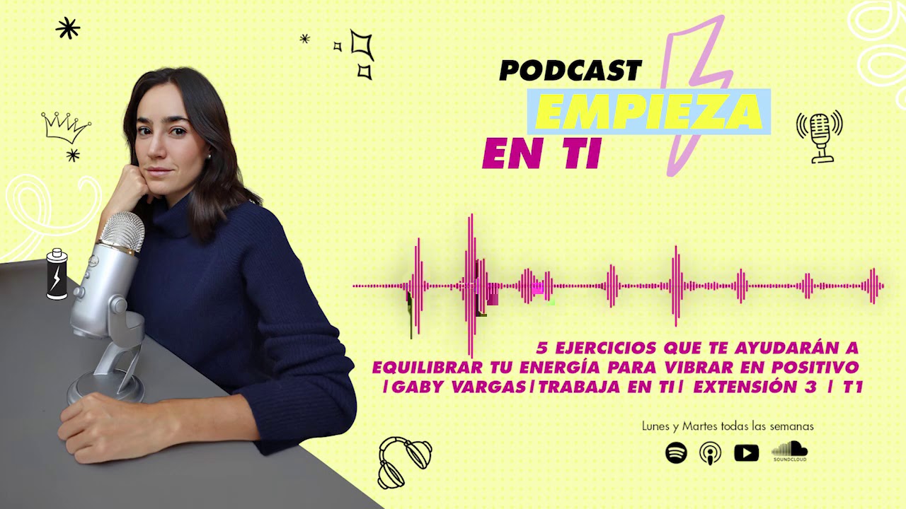 5 Ejercicios que te ayudarán a equilibrar tu energía para vibrar en positivo| Extensión 3 | T1