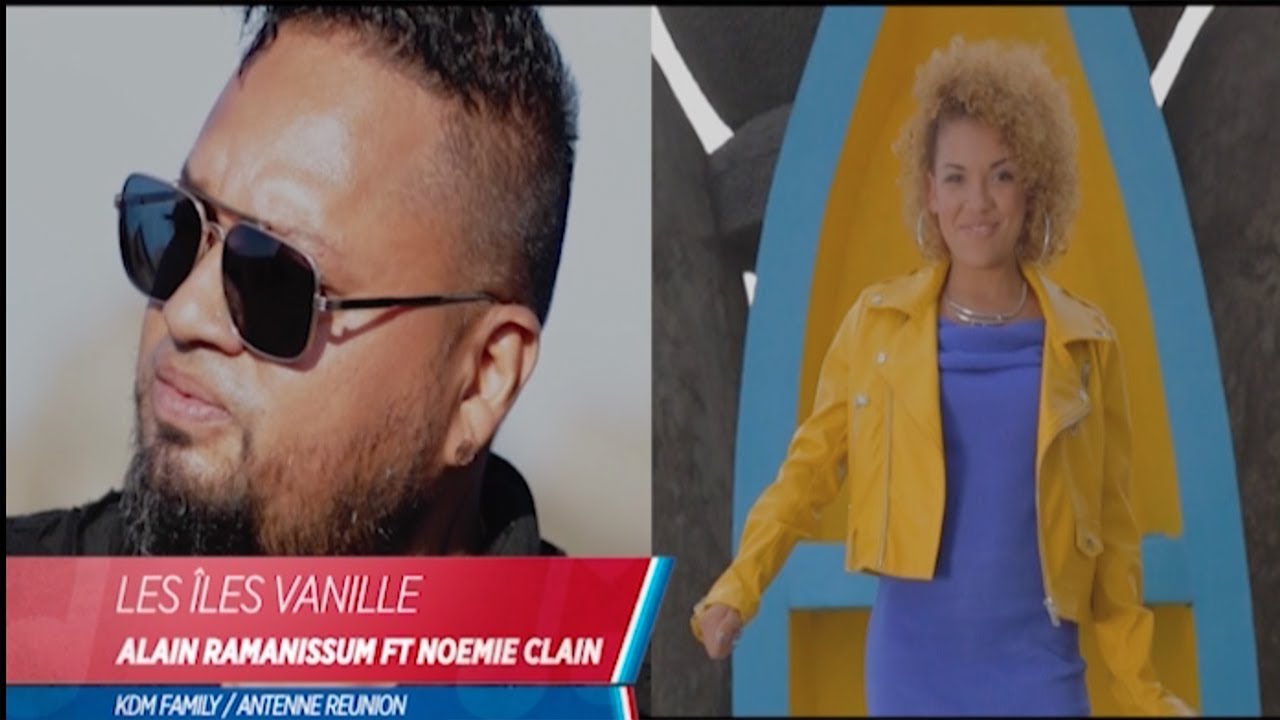 LES ILES VANILLE - ALAIN RAMANISUM Feat NOEMIE CLAIN - CLIP OFFICIEL