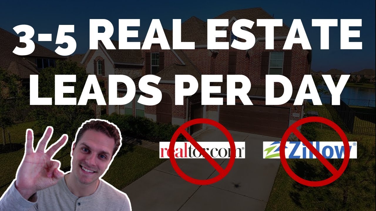 How To Get 3-5 Real Estate Leads Per Day Without Zillow or Realtor.com