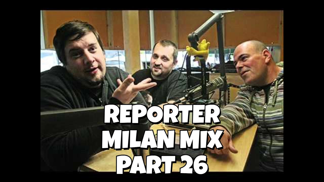 Reporter Milan Mix. Part 26