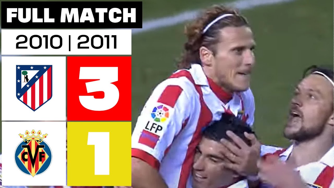 Atlético de Madrid 3 - 1 Villarreal CF | PARTIDO COMPLETO | LALIGA EA SPORTS 2010/11